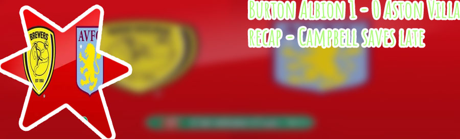 Burton albion v aston villa